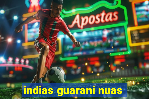 indias guarani nuas